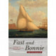 Fast and Bonnie: History of William Fife and Son, Yachtbuilders