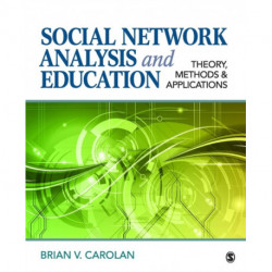 Social Network Analysis and Education: Theory, Methods & Applications