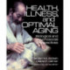 Health, Illness, and Optimal Aging: Biological and Psychosocial Perspectives
