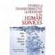 Stories of Transformative Leadership in the Human Services: Why the Glass Is Always Full