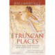 Etruscan Places: Travels Through Forgotten Italy