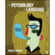 The Psychology of Language: An Integrated Approach
