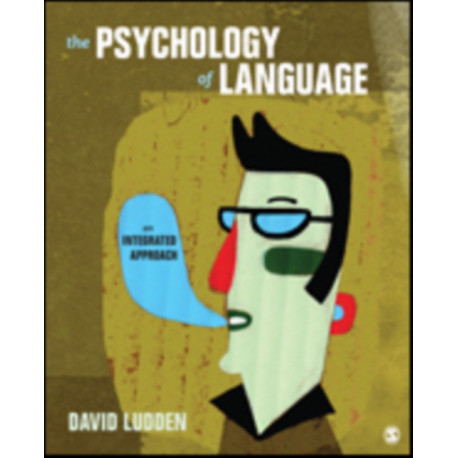 The Psychology of Language: An Integrated Approach