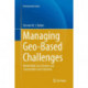 Managing Geo-Based Challenges: World-Wide Case Studies and Sustainable Local Solutions