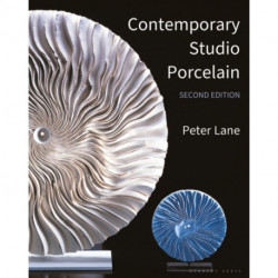Contemporary Studio Porcelain: Materials, Techniques and Expressions