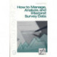 How to Manage, Analyze, and Interpret Survey Data