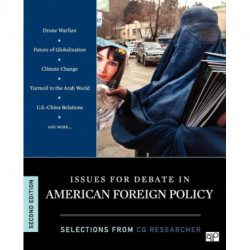 Issues for Debate in American Foreign Policy: Selections from CQ Researcher
