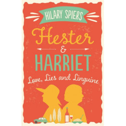 Hester and Harriet: Love, Lies and Linguine