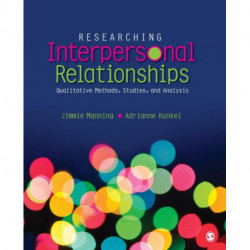Researching Interpersonal Relationships: Qualitative Methods, Studies, and Analysis