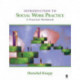 Introduction to Social Work Practice: A Practical Workbook