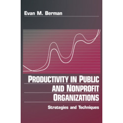 Productivity in Public and Non Profit Organizations: Strategies and Techniques