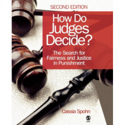How Do Judges Decide?: The Search for Fairness and Justice in Punishment