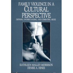 Family Violence in a Cultural Perspective: Defining, Understanding, and Combating Abuse