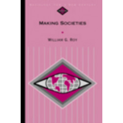 Making Societies: The Historical Construction of Our World