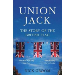 The Union Jack: The Story of the British Flag