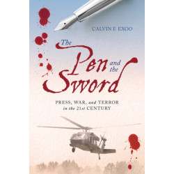 The Pen and the Sword: Press, War, and Terror in the 21st Century