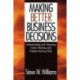 Making Better Business Decisions: Understanding and Improving Critical Thinking and Problem Solving Skills