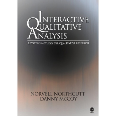 Interactive Qualitative Analysis: A Systems Method for Qualitative Research