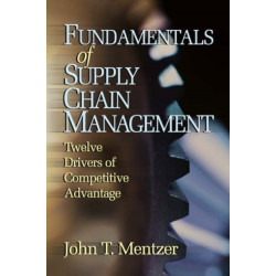 Fundamentals of Supply Chain Management: Twelve Drivers of Competitive Advantage