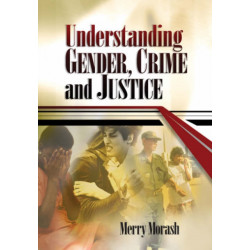 Understanding Gender, Crime, and Justice