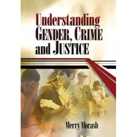 Understanding Gender, Crime, and Justice