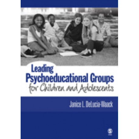 Leading Psychoeducational Groups for Children and Adolescents