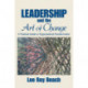Leadership and the Art of Change: A Practical Guide to Organizational Transformation