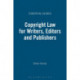 Copyright Law for Writers, Editors and Publishers