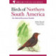 Birds of Northern South America: An Identification Guide: Plates and Maps
