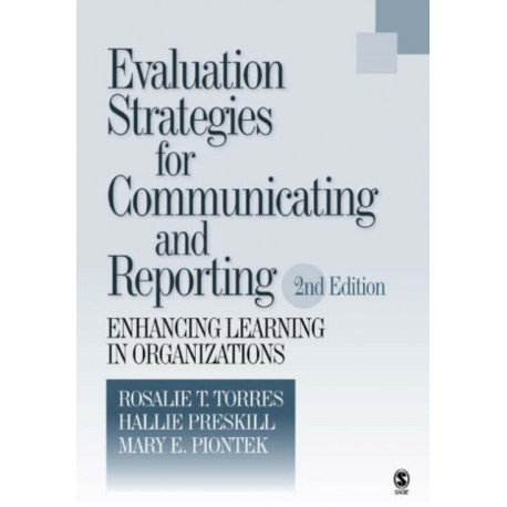 Evaluation Strategies for Communicating and Reporting: Enhancing Learning in Organizations