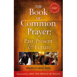 The Book of Common Prayer: Past, Present and Future: A 350th Anniversary Celebration