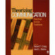 Theorizing Communication: Readings Across Traditions