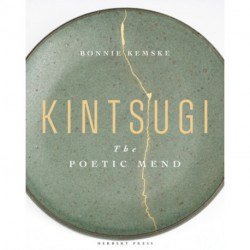 Kintsugi: The Poetic Mend