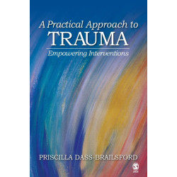 A Practical Approach to Trauma: Empowering Interventions