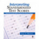 Interpreting Standardized Test Scores: Strategies for Data-Driven Instructional Decision Making
