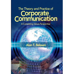 The Theory and Practice of Corporate Communication: A Competing Values Perspective