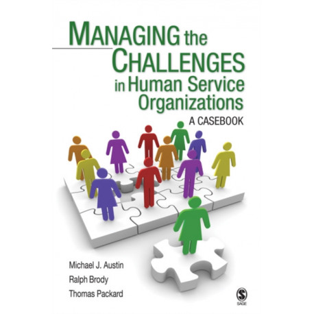 Managing the Challenges in Human Service Organizations: A Casebook