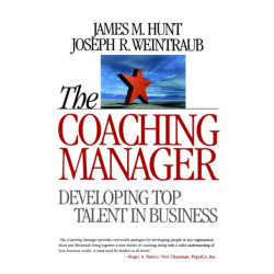 The Coaching Manager: Developing Top Talent in Business