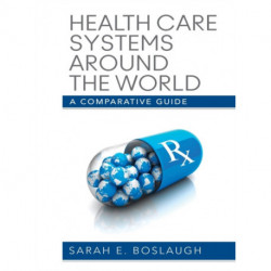 Health Care Systems Around the World: A Comparative Guide