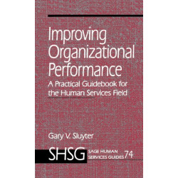 Improving Organizational Performance: A Practical Guidebook for the Human Services Field