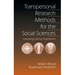Transpersonal Research Methods for the Social Sciences: Honoring Human Experience