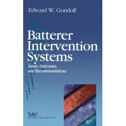 Batterer Intervention Systems: Issues, Outcomes, and Recommendations