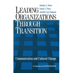 Leading Organizations through Transition: Communication and Cultural Change
