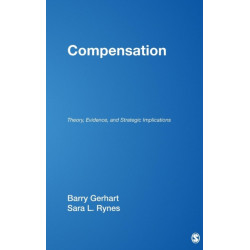 Compensation: Theory, Evidence, and Strategic Implications