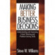 Making Better Business Decisions: Understanding and Improving Critical Thinking and Problem Solving Skills