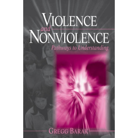 Violence and Nonviolence: Pathways to Understanding