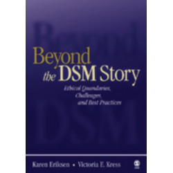Beyond the DSM Story: Ethical Quandaries, Challenges, and Best Practices