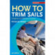 How to Trim Sails: Dinghies to Offshore Cruisers