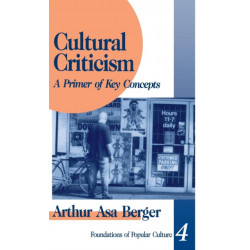 Cultural Criticism: A Primer of Key Concepts