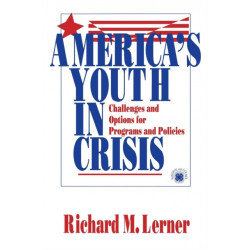 America's Youth in Crisis: Challenges and Options for Programs and Policies